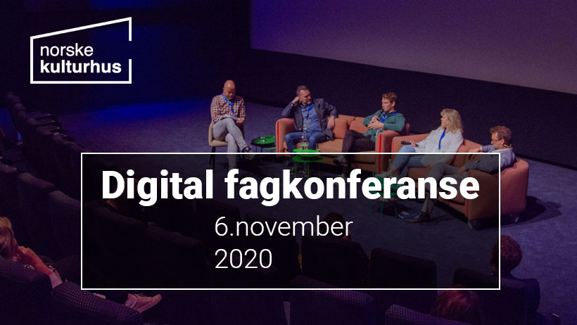 Norske kulturhus inviterer våre medlemmer til digital fagkonferanse 6.november 2020 grunnet koronasituasjonen.